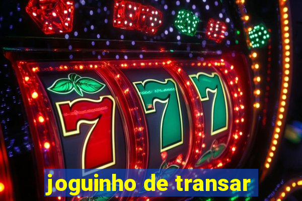 joguinho de transar